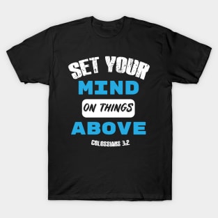 Set your mind on things above Distressed Design T-Shirt